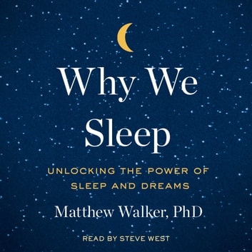 Matthew Walker Phd - Why We Sleep Audiobook  