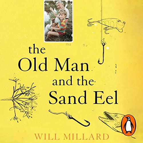 Will Millard – The Old Man And the Sand Eel Audiobook